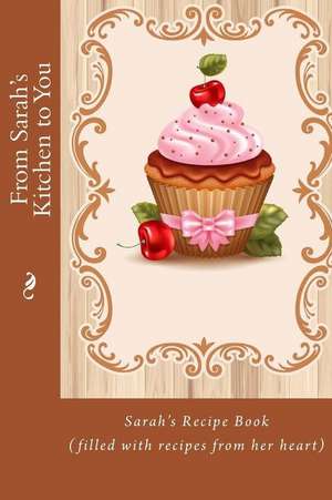 From Sarah's Kitchen to You de Alice E. Tidwell