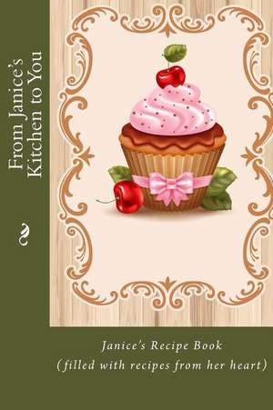 From Janice's Kitchen to You de Alice E. Tidwell