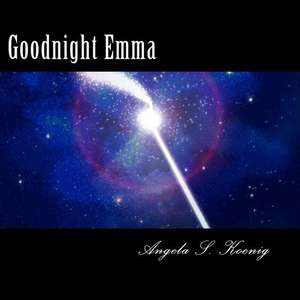 Goodnight Emma de Angela S. Koenig