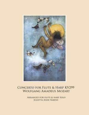 Concerto for Flute & Harp Kv299 by Wolfgang Amadeus Mozart de Julietta Anne Rabens