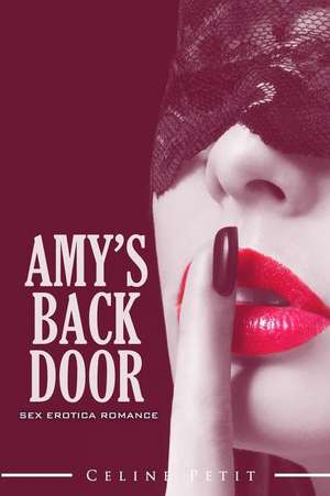 Amy's Back Door de Celine Petit