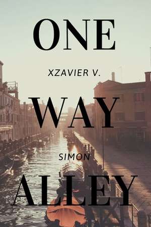 One Way Alley de Xzavier V. Simon