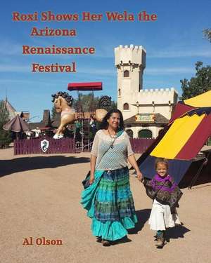 Roxi Shows Her Wela the Arizona Renaissance Festival de Al Olson