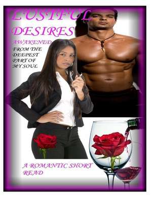 Lustful Desires Awakened from the Deepest Part of My Soul de Alan W. Jackson