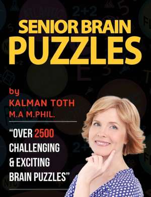 Senior Brain Puzzles de Kalman Toth M. a. M. Phil