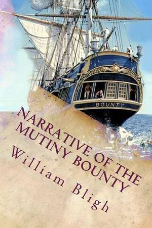 Narrative of the Mutiny Bounty de William Bligh