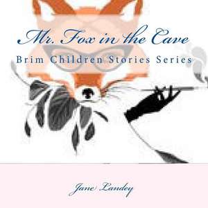 Mr. Fox in the Cave de Jane Landey