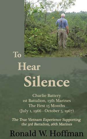 To Hear Silence de Ronald W. Hoffman