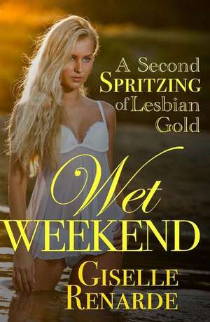 Wet Weekend de Giselle Renarde