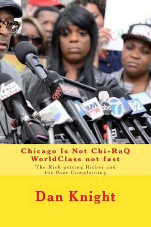 Chicago Is Not Chi-Raq Worldclass Not Fast de Shop Dan Edward Knight Sr