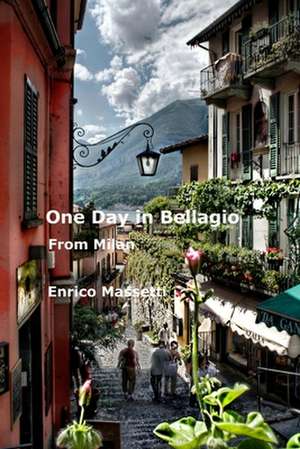 One Day in Bellagio from Milan de Enrico Massetti