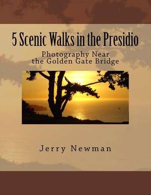 5 Scenic Walks in the Presidio de Jerry Newman