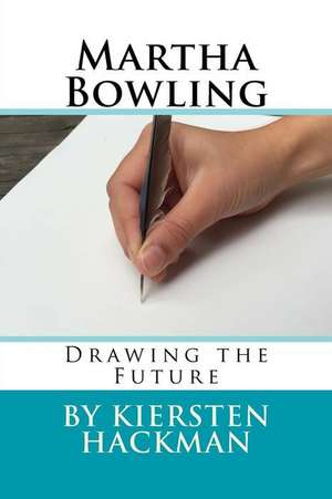 Martha Bowling de Kiersten Hackman