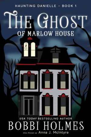 The Ghost of Marlow House de Bobbi Holmes