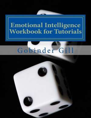 Emotional Intelligence Tutorial Workbook de MR Gobinder Singh Gill