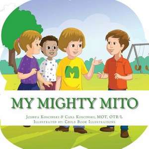 My Mighty Mito Book de Cara Koscinski