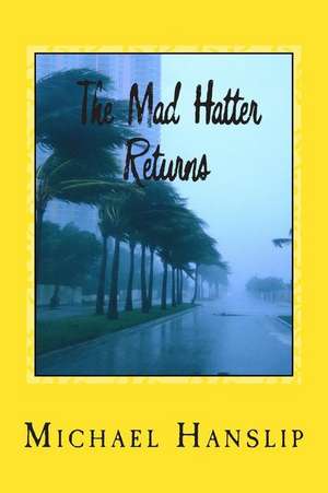 The Mad Hatter Returns de MR Michael David Hanslip