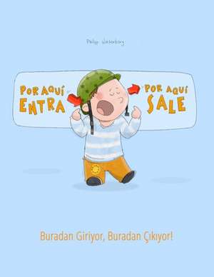 Por Aqui Entra, Por Aqui Sale! Buradan Giriyor, Buradan C K Yor! de Philipp Winterberg