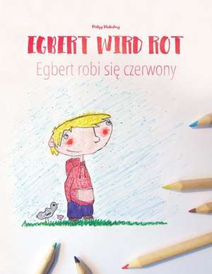 Egbert Wird Rot/Egbert Robi Sie Czerwony de Philipp Winterberg