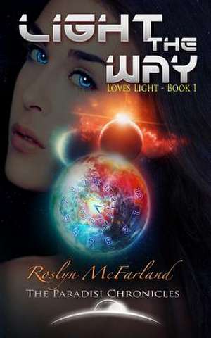 Light the Way de Roslyn McFarland