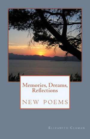 Memories, Dreams, Reflections de Elizabeth Claman