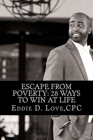 Escape from Poverty de Cpc Eddie D. Love