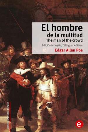 El Hombre de La Multitud/The Man of the Crowd de Edgar Allan Poe