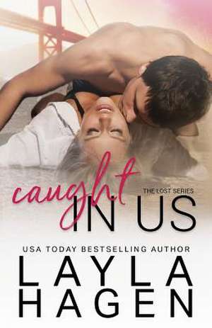 Caught in Us de Layla Hagen