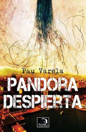 Pandora Despierta de Pau Varela