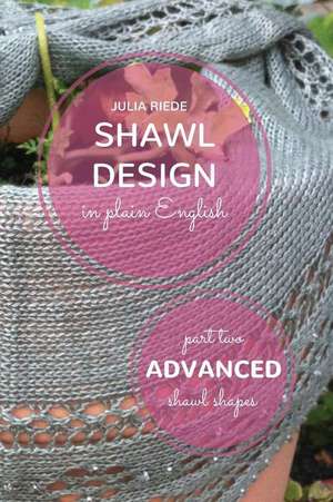 Shawl Design in Plain English de Dr Julia Riede