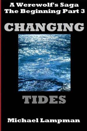 Changing Tides de Michael Lampman