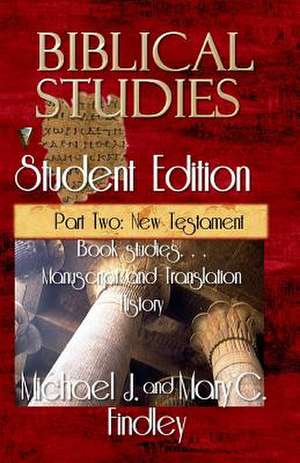 Biblical Studies Student Edition Part Two de Michael J. Findley