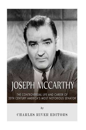 Joseph McCarthy de Charles River Editors