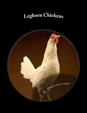 Leghorn Chickens de J. H. Drevenstedt