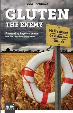 Gluten the Enemy de Judit Hadnagy