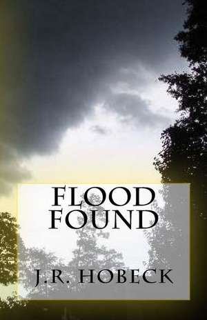 Flood Found de J. R. Hobeck