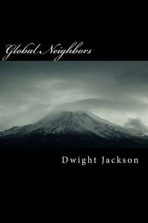 Global Neighbors de Dwight W. Jackson