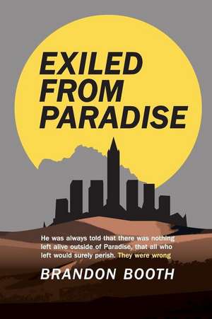 Exiled from Paradise de Brandon Booth