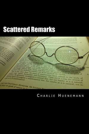 Scattered Remarks de Charlie Huenemann