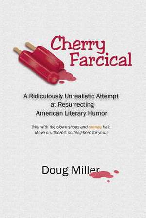 Cherry Farcical de Doug Miller