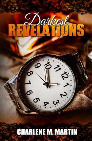 Darkest Revelations de Charlene M. Martin