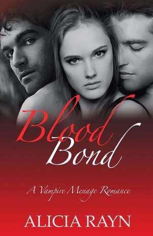 Blood Bond de Alicia Rayn