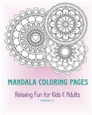 Mandala Coloring Pages - Volume 2 de Marie Pugh