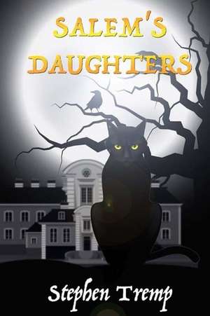 Salem's Daughters de Stephen Tremp