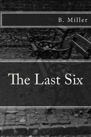 The Last Six de Brandi Miller