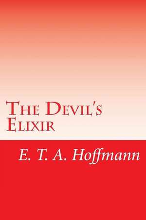 The Devil's Elixir de E. T. a. Hoffmann