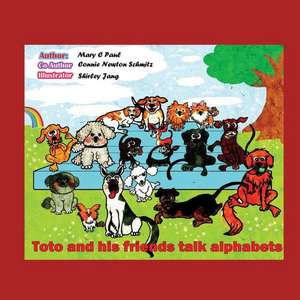 Toto and His Friends Talk Alphabets de Mary C. Paul