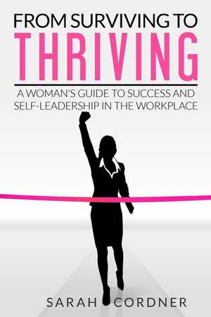 From Surviving to Thriving de Sarah Cordner