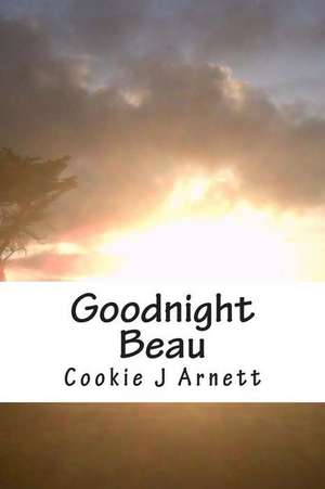 Goodnight Beau de Cookie J. Arnett