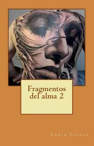 Fragmentos del Alma 2 de Edwin Ferrer